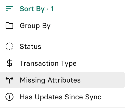 Dropdown menu with options: Sort By, Group By, Status, Transaction Type, Missing Attributes (highlighted), Has Updates Since Sync.